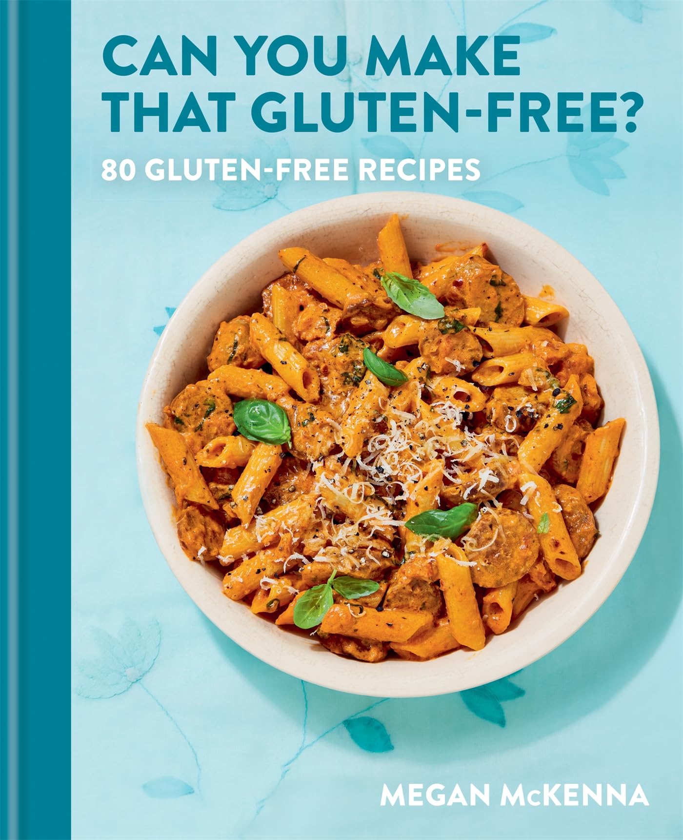 Can You Make That Gluten-Free?: 80 gluten-free recipes Leisure, Home & Garden