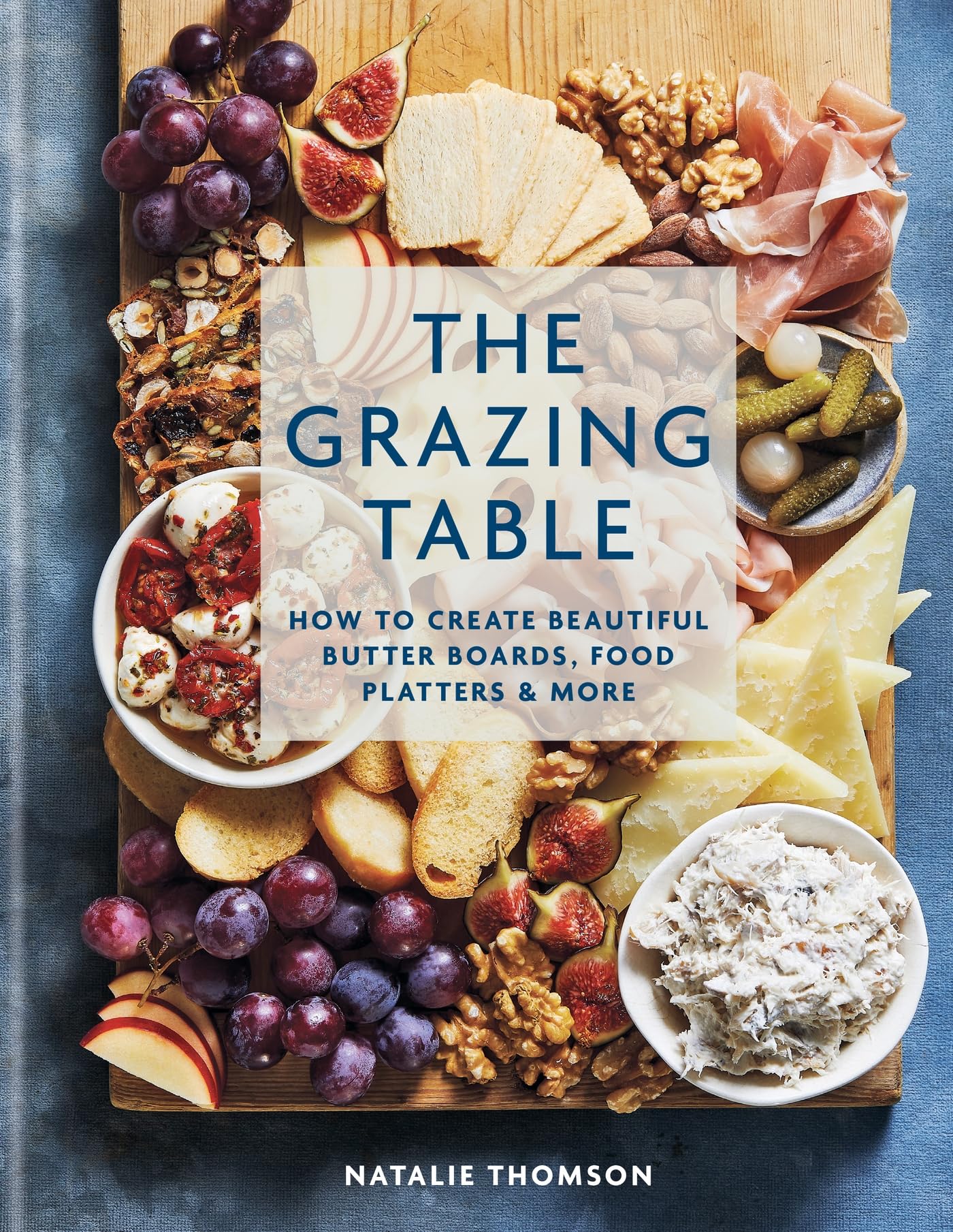 The Grazing Table: How to Create Beautiful Butter Boards, Food Platters & More Leisure, Home & Garden