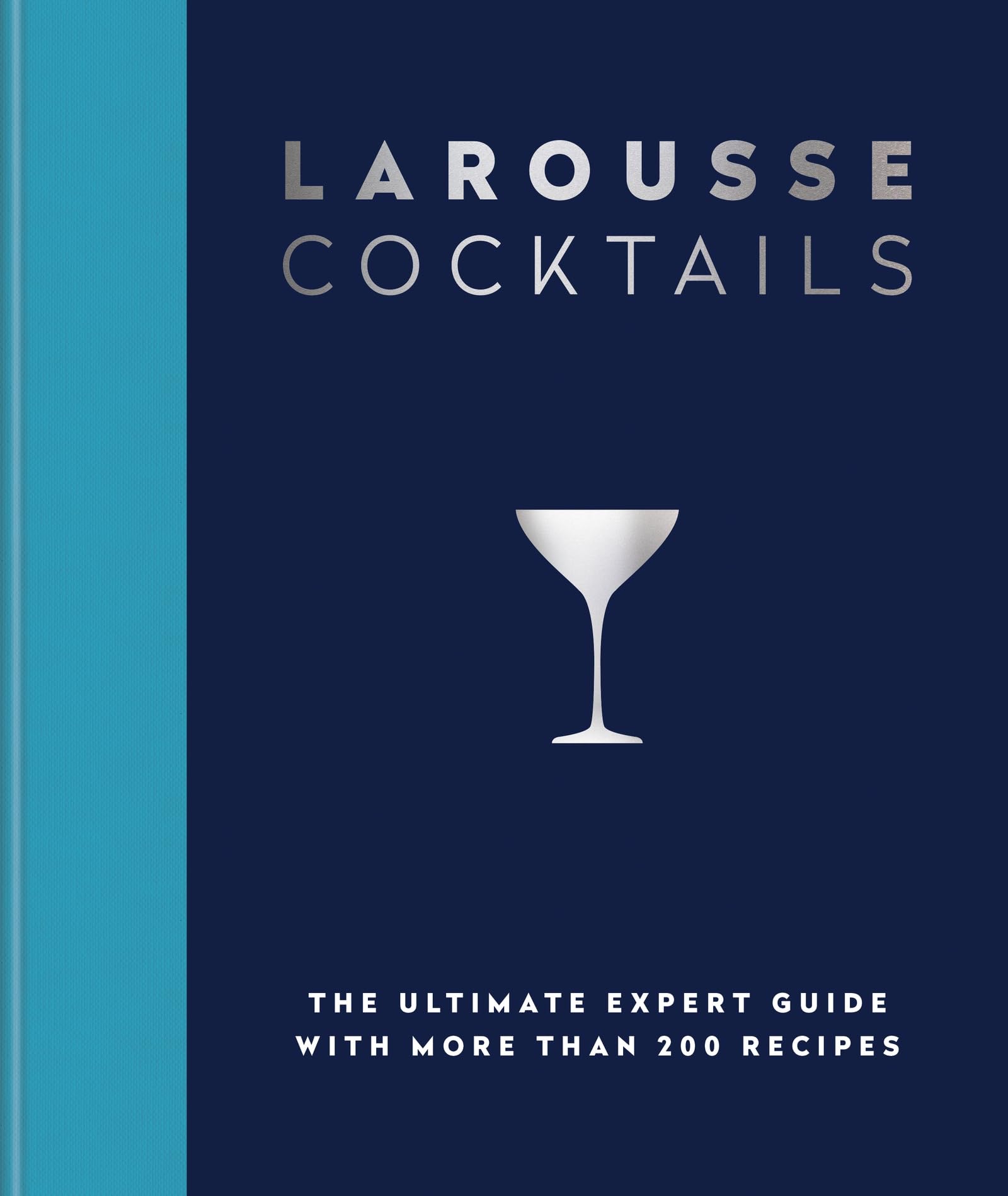 Larousse Cocktails: The ultimate expert guide with more than 200 recipes Leisure, Home & Garden