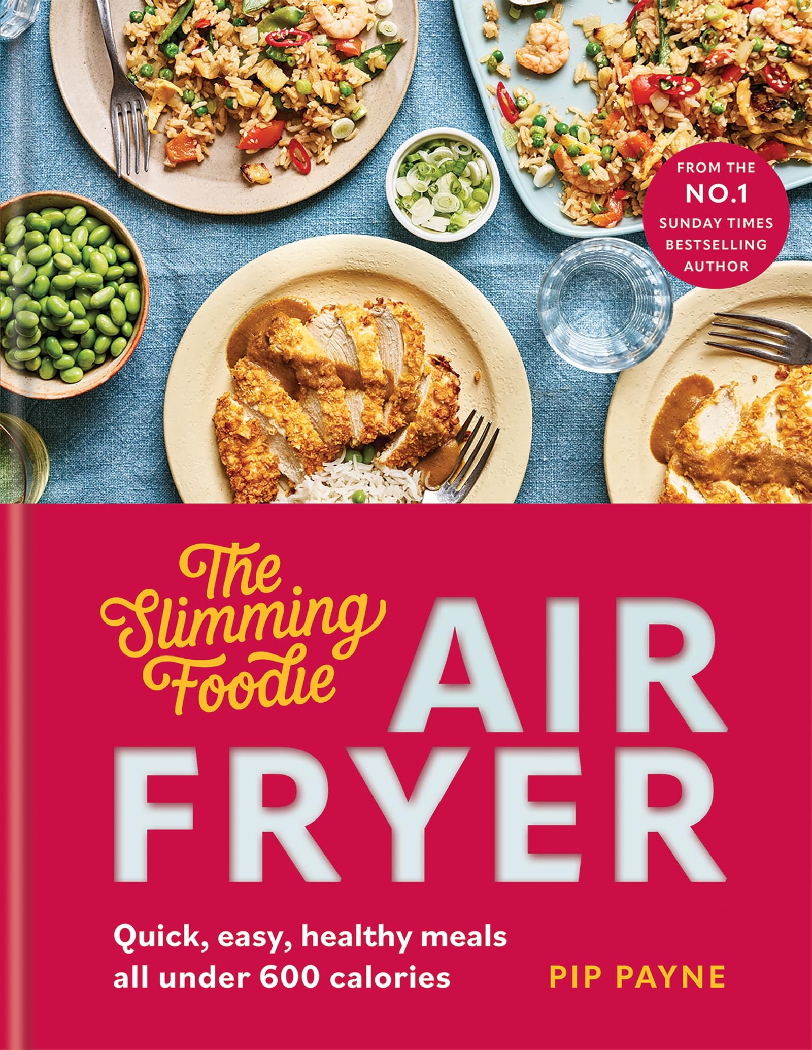 The Slimming Foodie Air Fryer: BRAND NEW Quick, easy, healthy meals all under 600 calories Leisure, Home & Garden
