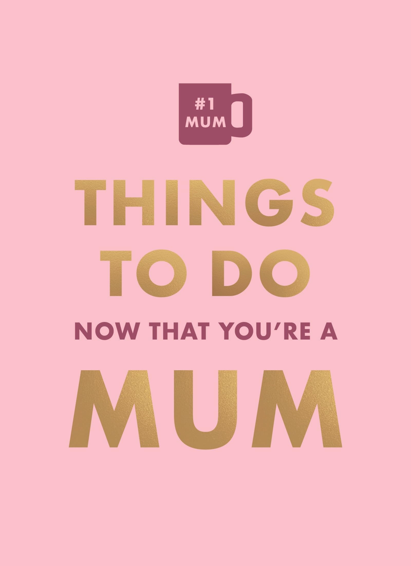 Things To Do Now That You're A Mum Lifestyle