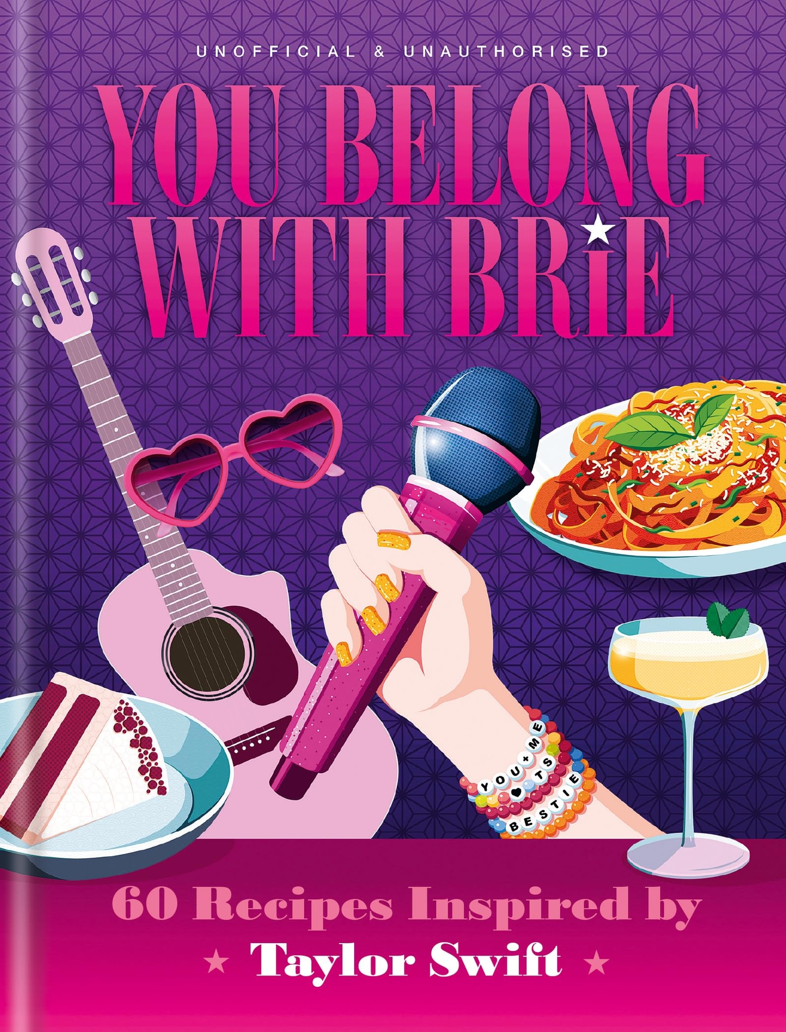 You Belong with Brie: 60 Recipes Inspired by Taylor Swift, for Any Era Leisure, Home & Garden