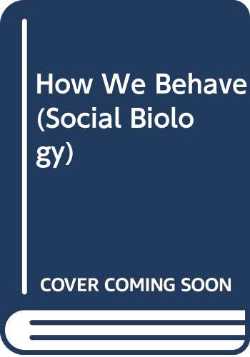 How We Behave (Social Biology S.) Books