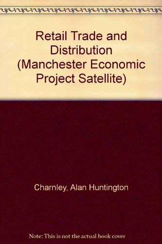 Retail Trade and Distribution (Manchester Economic Project Satellite) Books