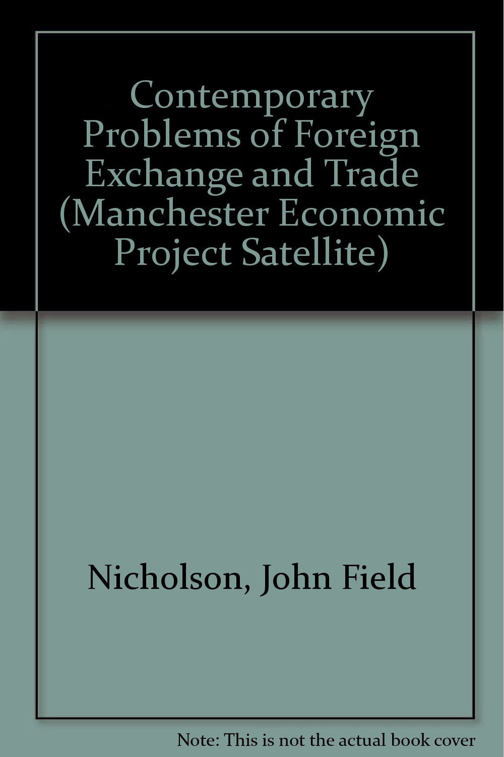 Contemporary Problems of Foreign Exchange and Trade (Manchester Economic Project Satellite) Books