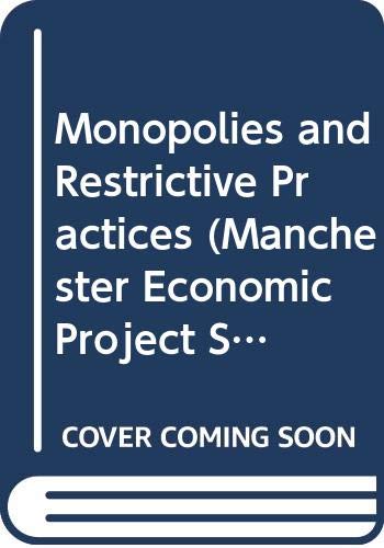 Monopolies and Restrictive Practices (Manchester Economic Project Satellite) Books