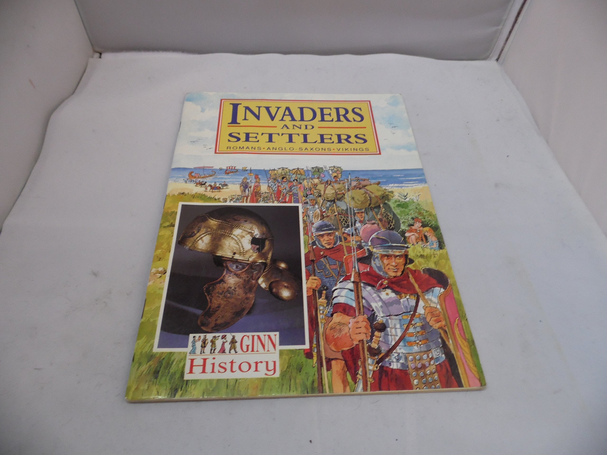 Ginn History :Key Stage 2 : Invaders And Settlers :Pupil Book (NEW GINN HISTORY) Study Guides