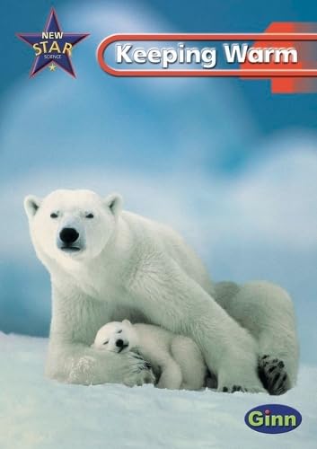 New Star Science: Year 4: Keeping Warm Pupils` Book (STAR SCIENCE NEW EDITION) Non-fiction
