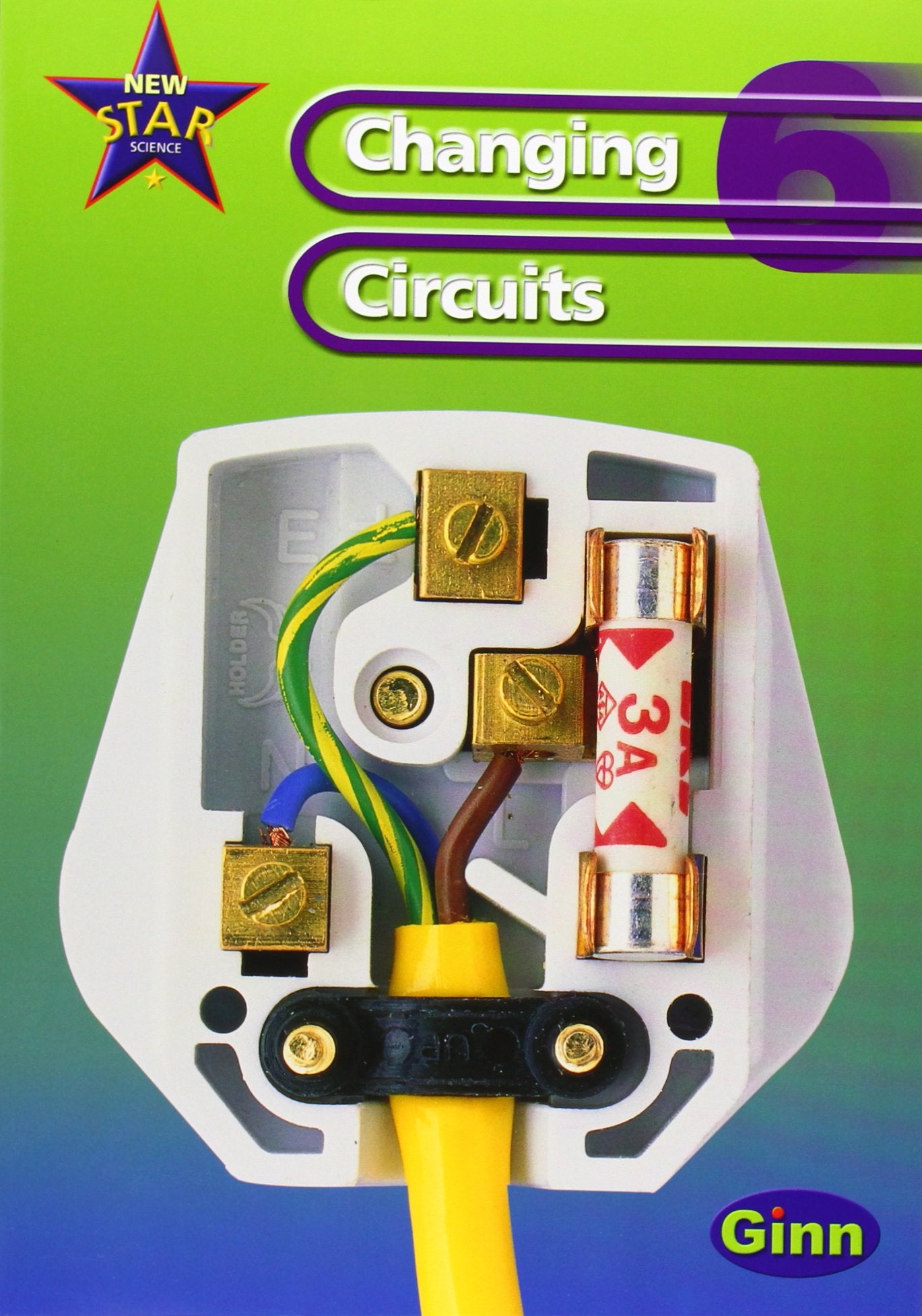 New Star Science Yr6/P7: Changing Circuits Pupil's Book (STAR SCIENCE NEW EDITION) Non-fiction