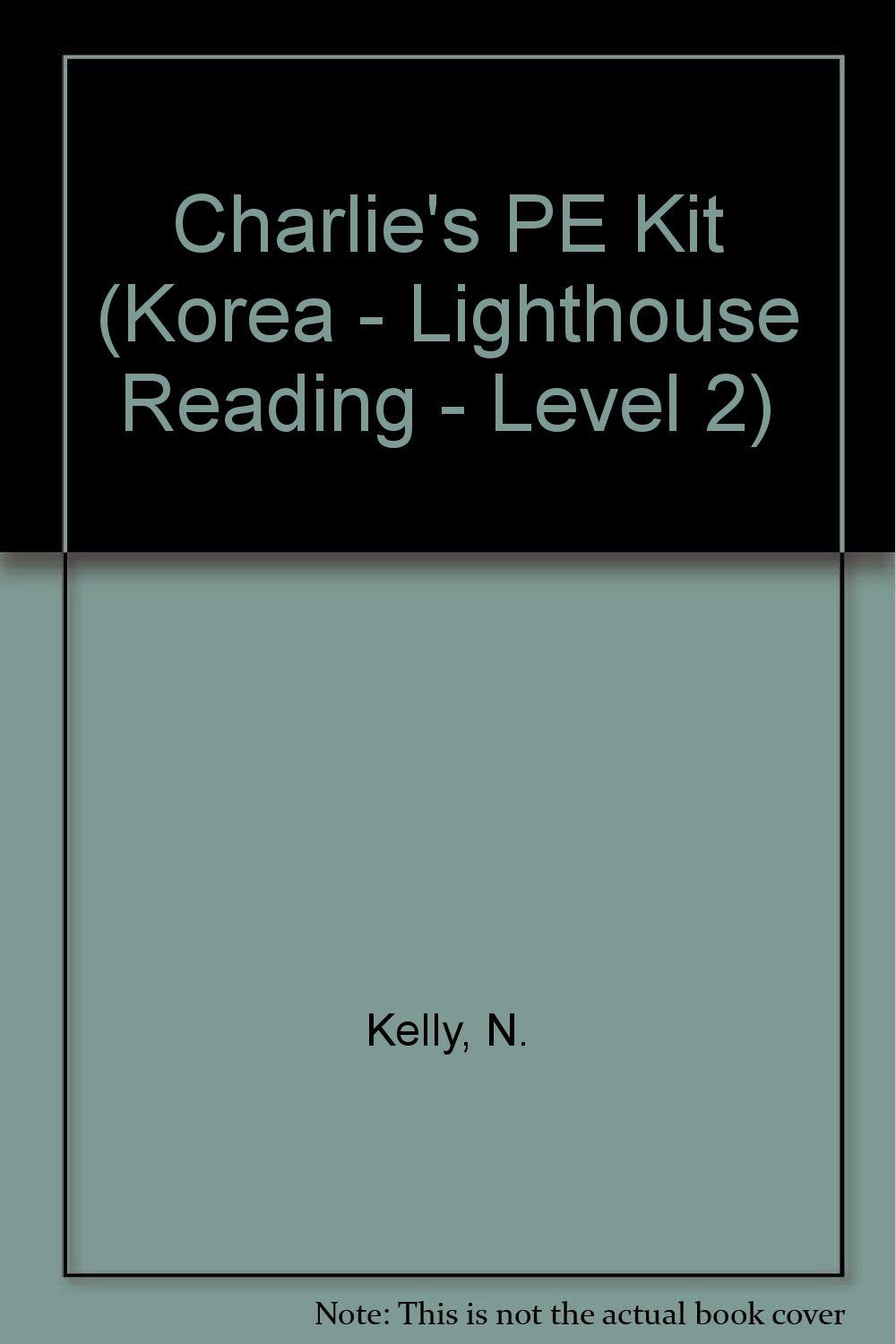 Charlie's PE Kit (Korea - Lighthouse Reading - Level 2) Novels & Short Stories