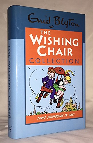 The Enid Blyton Collection: "Adventures of the Wishing Chair", "Wishing Chair Again" and "Stories for Bedtime" Novels & Short Stories