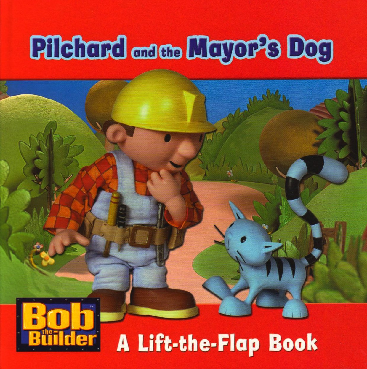 Pilchard and the Mayor's Dog: A Lift-the-flap Book (Bob the Builder) Novels & Short Stories