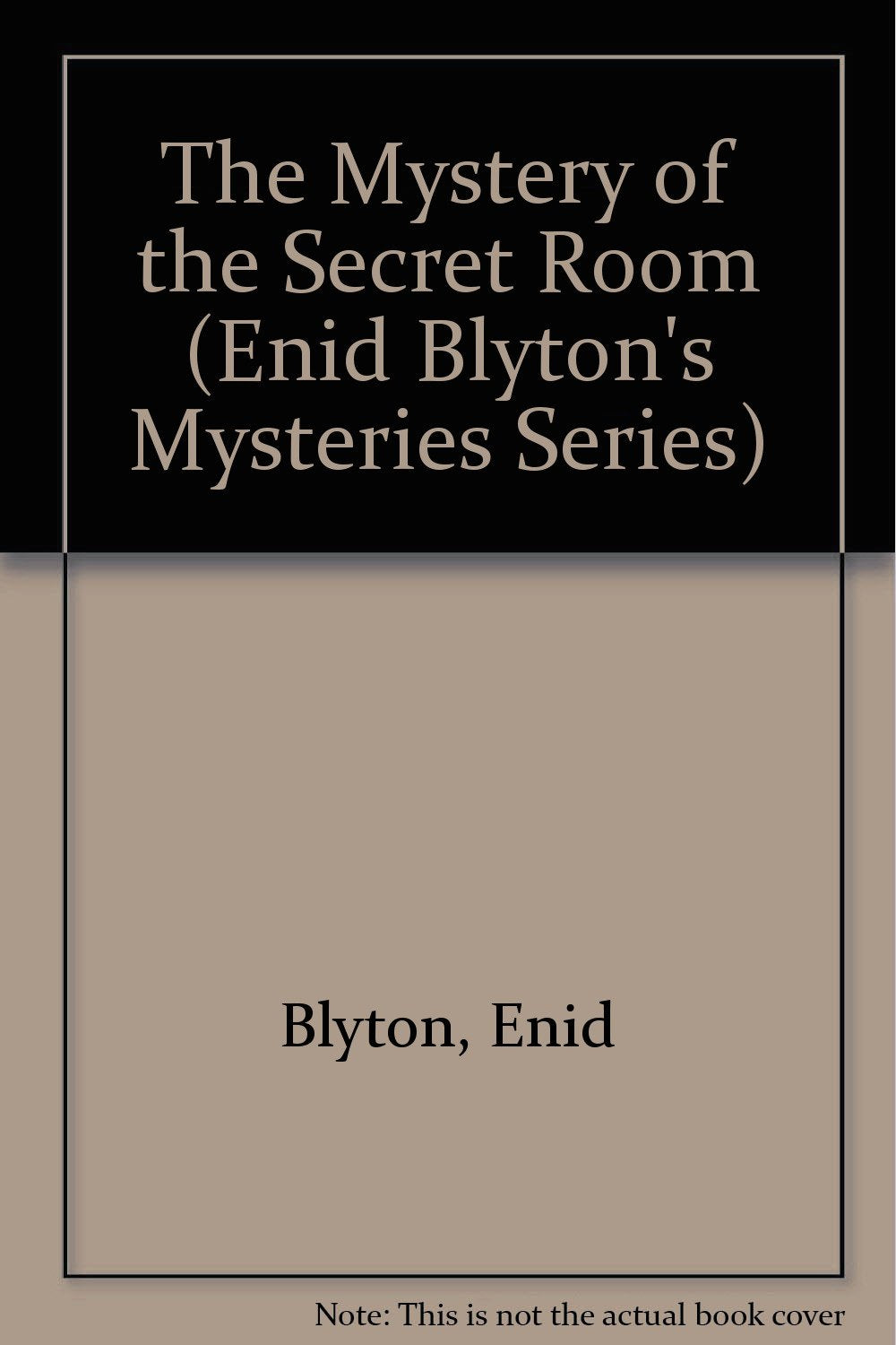 The Mystery of the Secret Room (Enid Blyton's Mysteries Series) Novels & Short Stories
