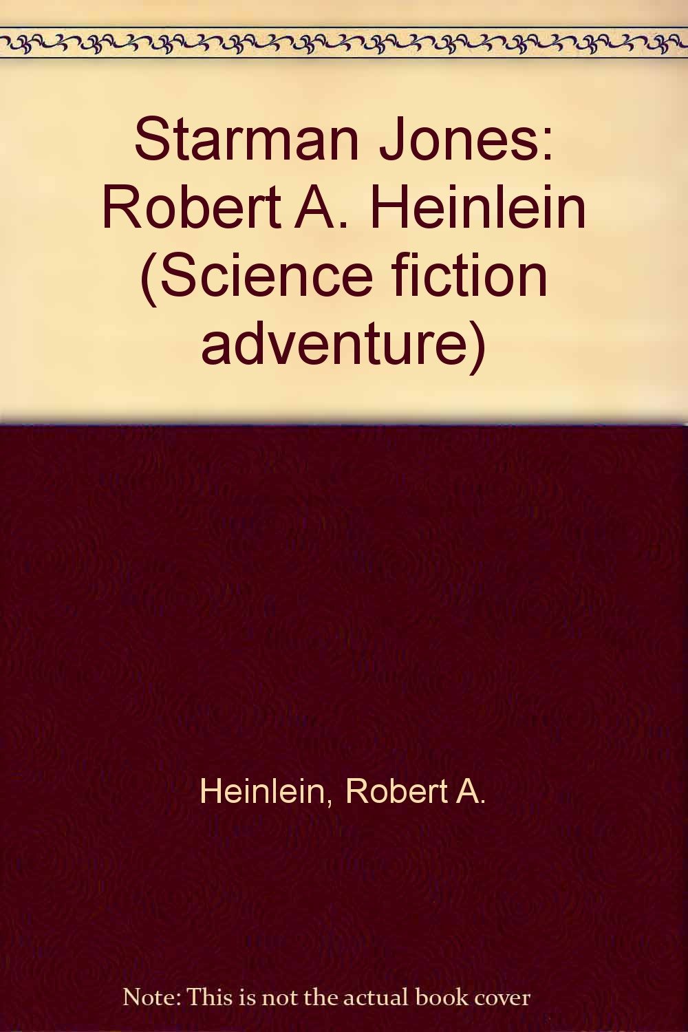 Starman Jones: Robert A. Heinlein (Science fiction adventure) Fantasy & Sci-Fi
