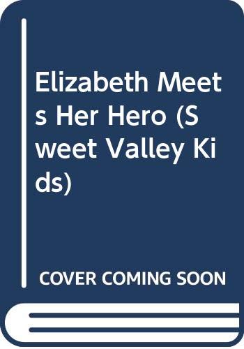 Elizabeth Meets Her Hero (Sweet Valley Kids, Band 28) Novels & Short Stories