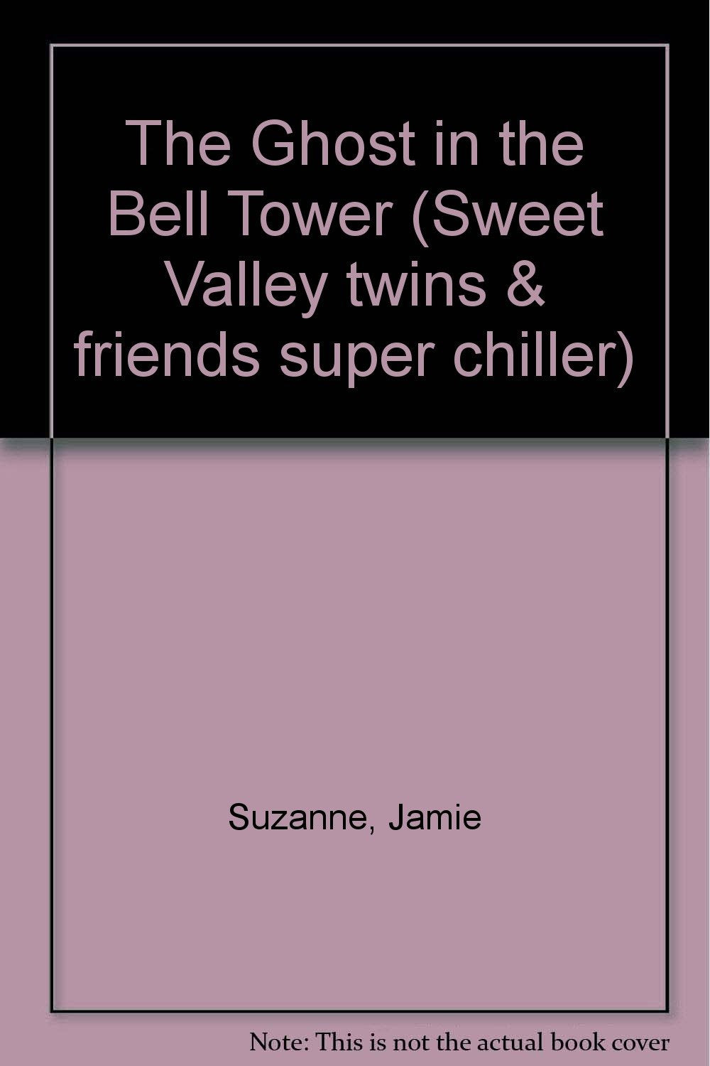 The Ghost in the Bell Tower (Sweet Valley Twins Super Chillers, Band 4) Novels & Short Stories