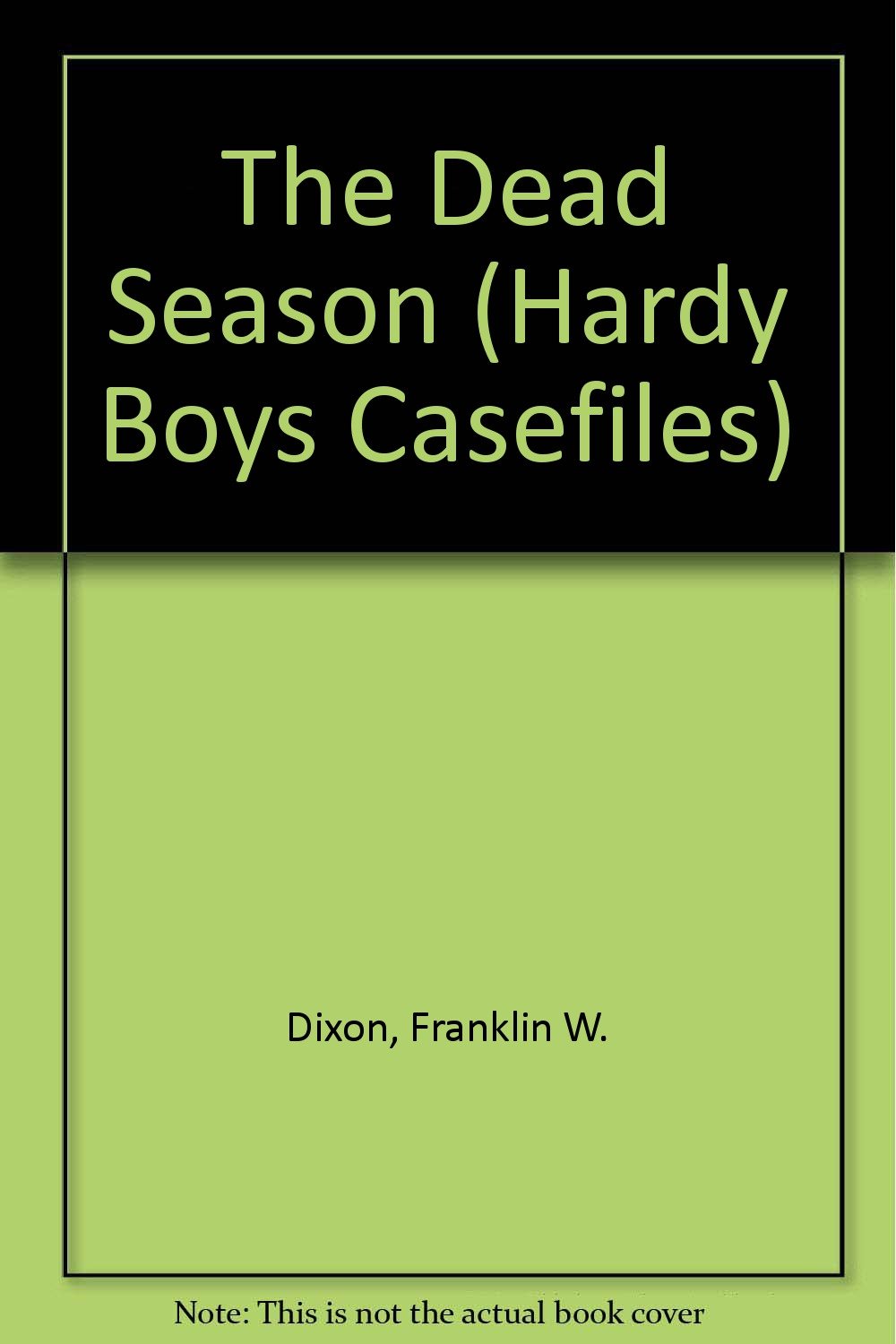 The Dead Season (Hardy Boys Casefiles, Band 35) Fiction
