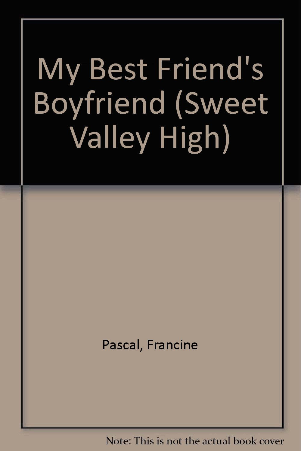 My Best Friend's Boyfriend (Sweet Valley High, Band 87) Books