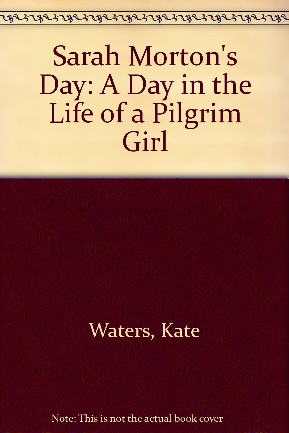 Sarah Morton's Day: A Day in the Life of a Pilgrim Girl Non-fiction
