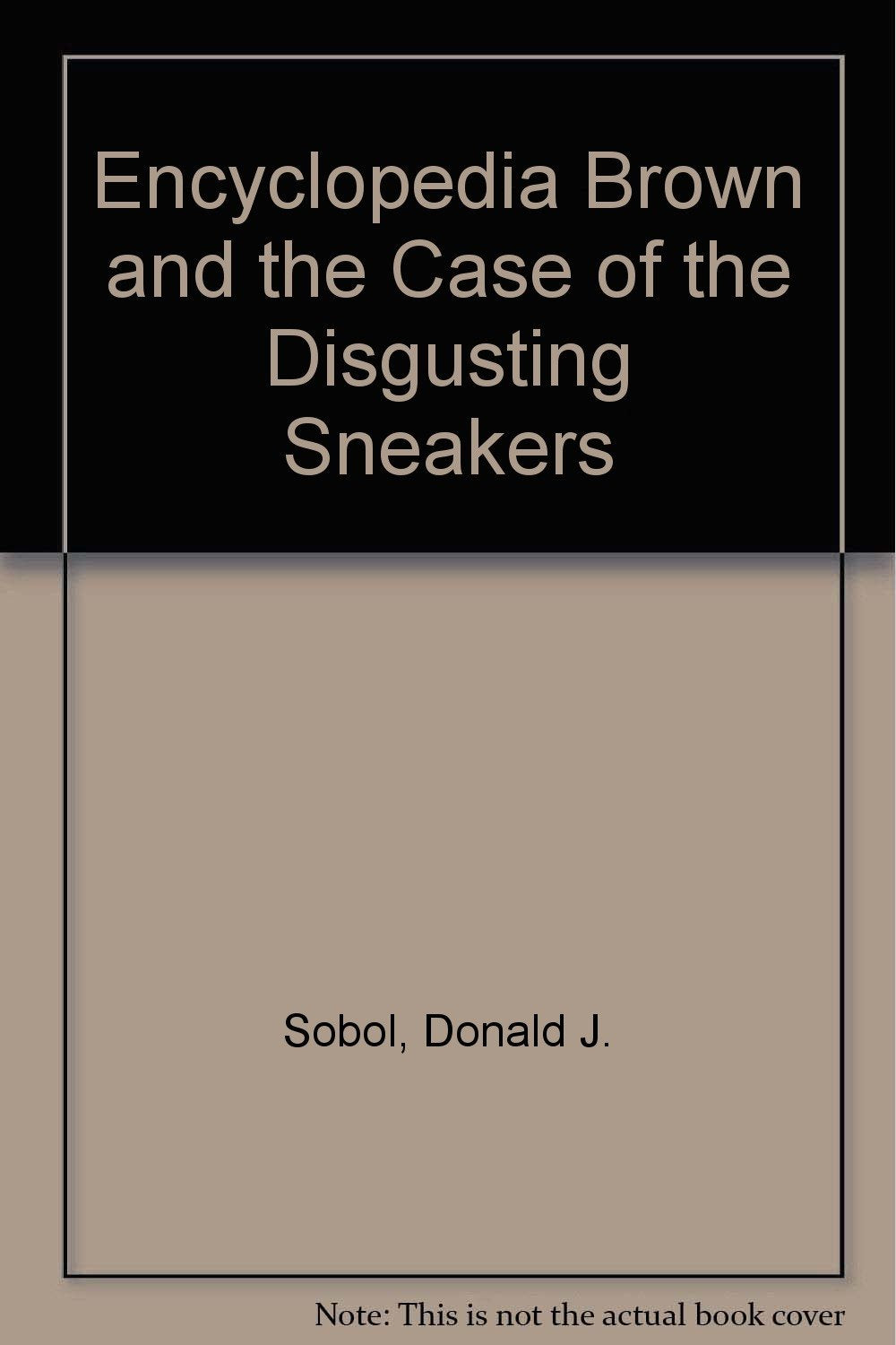 Encyclopedia Brown and the Case of the Disgusting Sneakers book