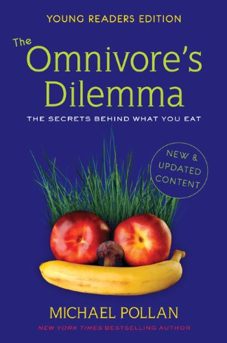 The Omnivore's Dilemma: The Secrets Behind What You Eat: Young Readers Edition Books