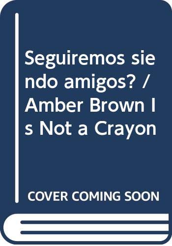 Seguiremos siendo amigos? / Amber Brown Is Not a Crayon Non-fiction