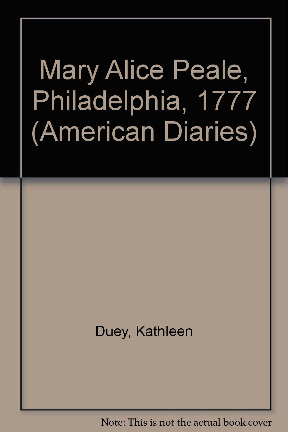 Mary Alice Peale: Philadelphia, 1777 (American Diaries, Band 4) Novels & Short Stories