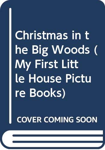 Christmas in the Big Woods (My First Little House Picture Books) Non-fiction