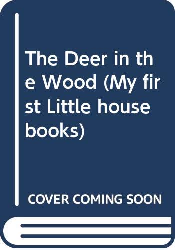 The Deer in the Wood (My first Little house books) Non-fiction
