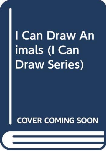 I Can Draw Animals (I Can Draw Series) Arts & Music