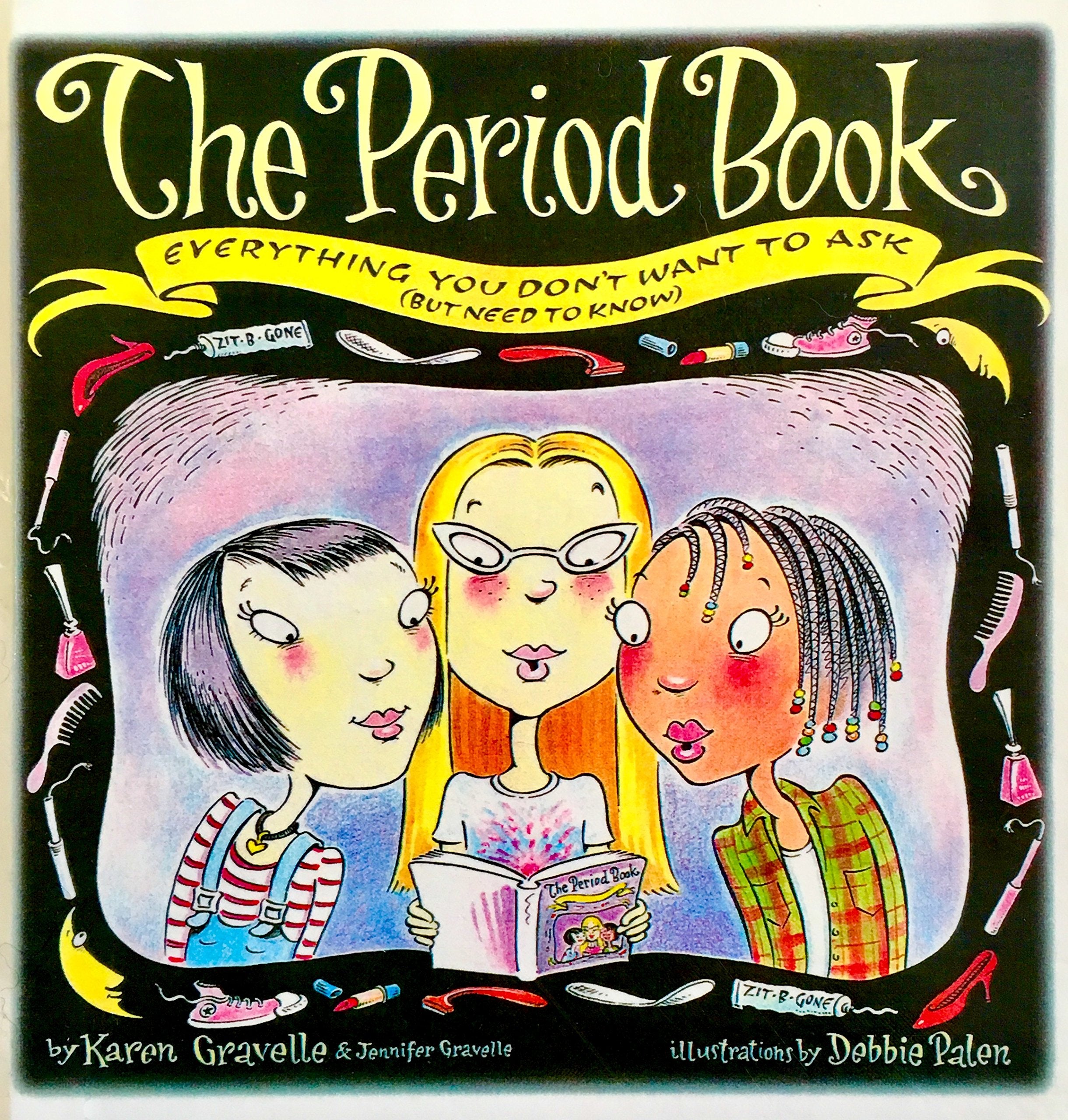 Period Book: Everything You Don' T Want to Ask-but Need to (But Need to Know) Medicine