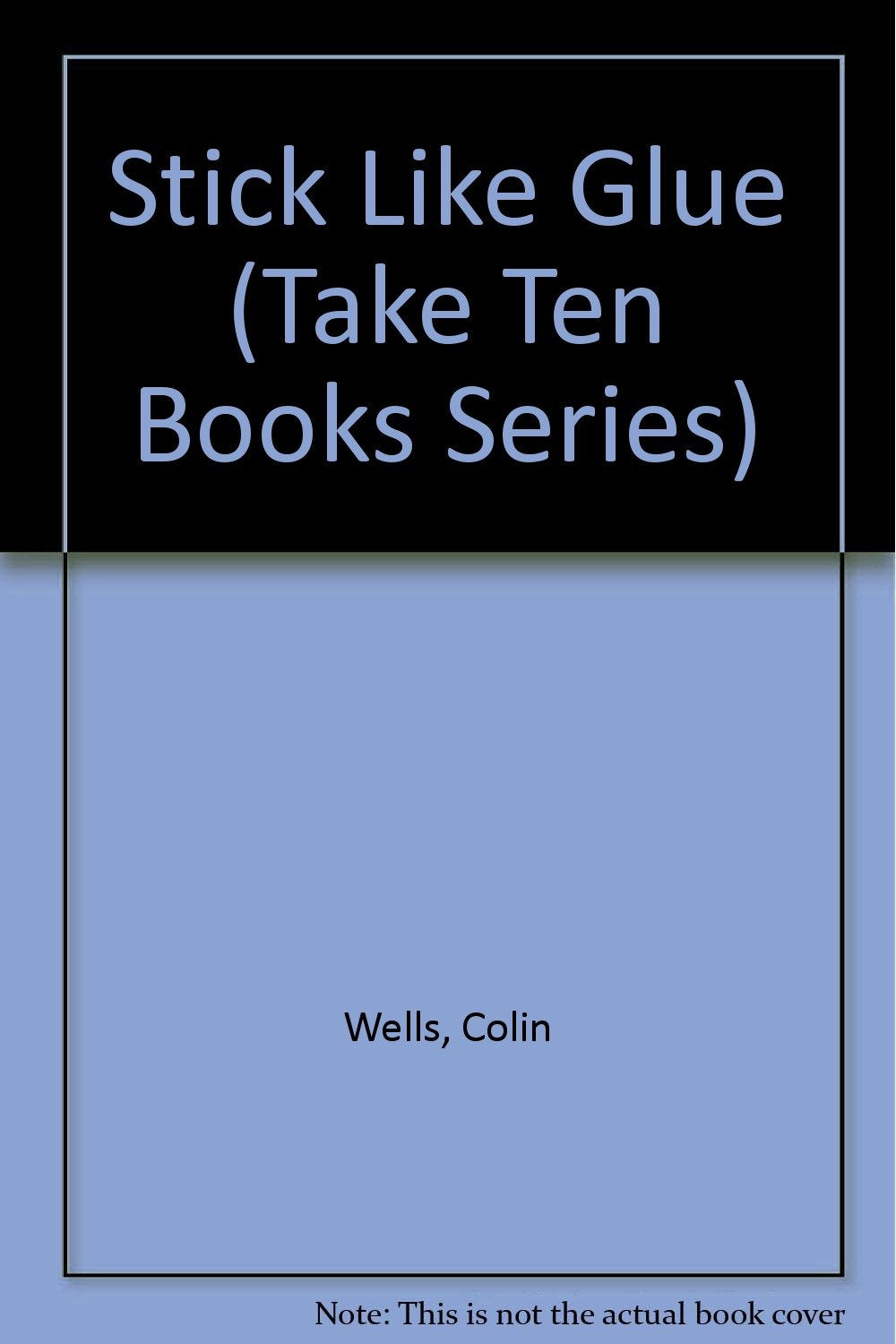 Stick Like Glue (Take Ten Books Series) Novels & Short Stories