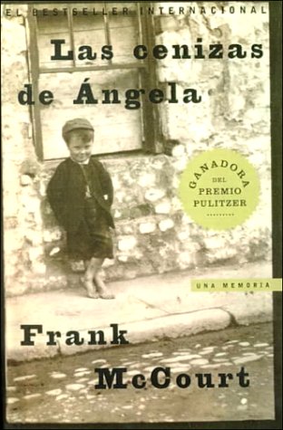 Las Cenizas De Angela / Angela's Ashes: Una Memoria/Angela's Ashes a Memoir book