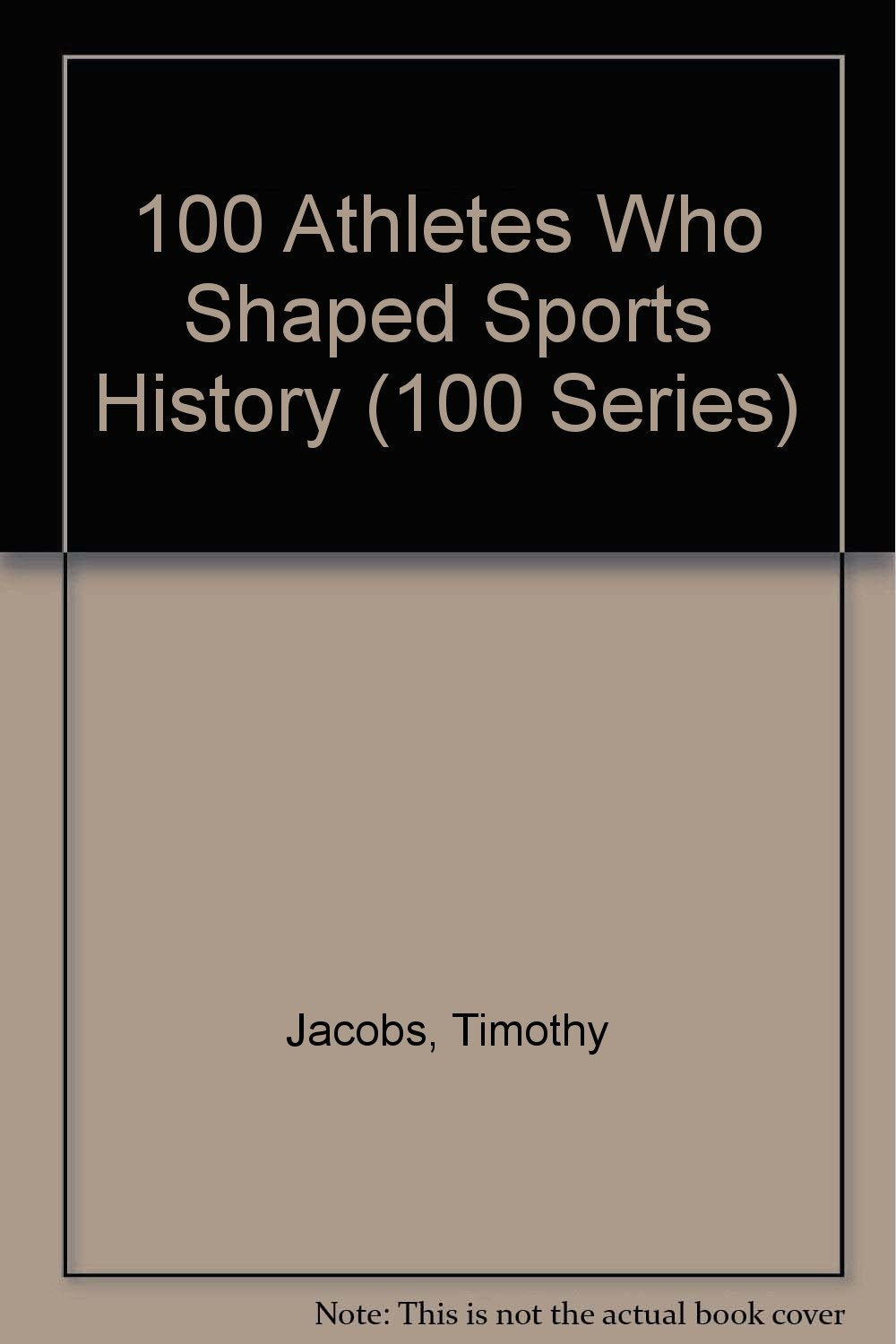 100 Athletes Who Shaped Sports History (100 Series) Leisure & Fun