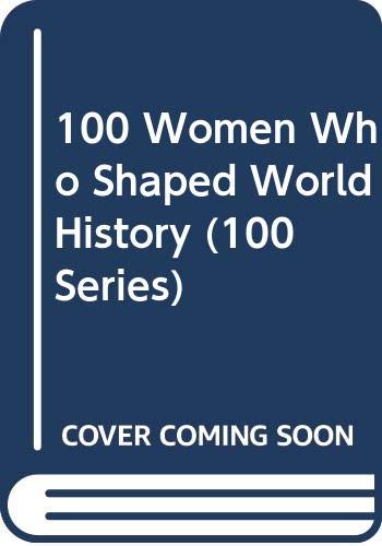 100 Women Who Shaped World History (100 Series) Memories