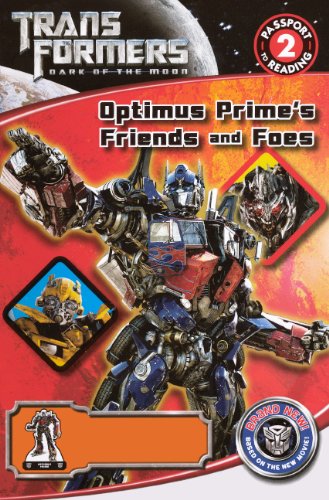 Optimus Prime's Friends and Foes (Transformers Dark of the Moon: Passport to Reading: Level 2) Novels & Short Stories