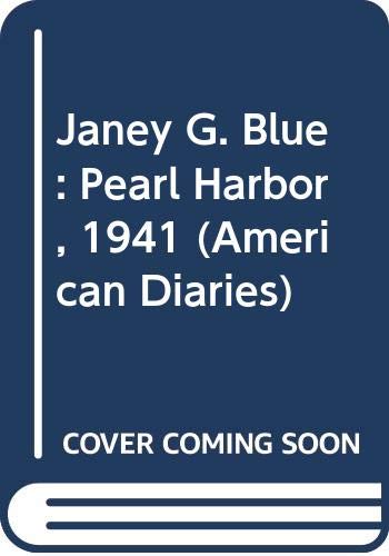 Janey G. Blue: Pearl Harbor, 1941 (American Diaries) Non-fiction