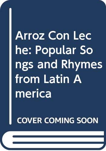 Arroz Con Leche: Popular Songs and Rhymes from Latin America Books