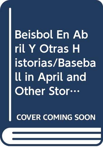 Beisbol En Abril Y Otras Historias/Baseball in April and Other Stories Leisure & Fun