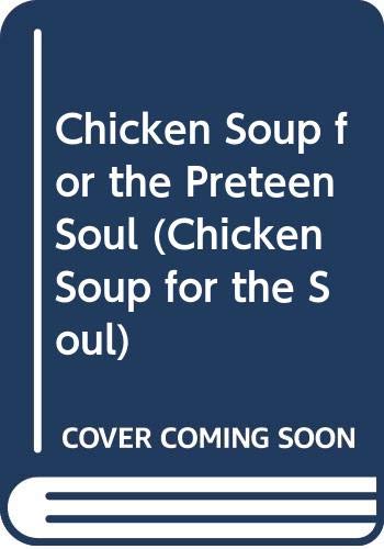 Chicken Soup for the Preteen Soul (Chicken Soup for the Soul) Non-fiction