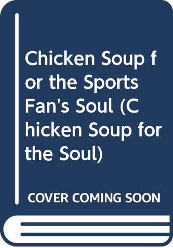 Chicken Soup for the Sports Fan's Soul (Chicken Soup for the Soul) Leisure & Fun