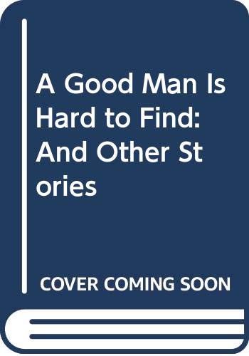 A Good Man Is Hard to Find: And Other Stories Contemporary literature