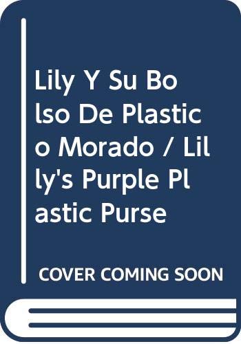 Lily Y Su Bolso De Plastico Morado / Lilly's Purple Plastic Purse Novels & Short Stories