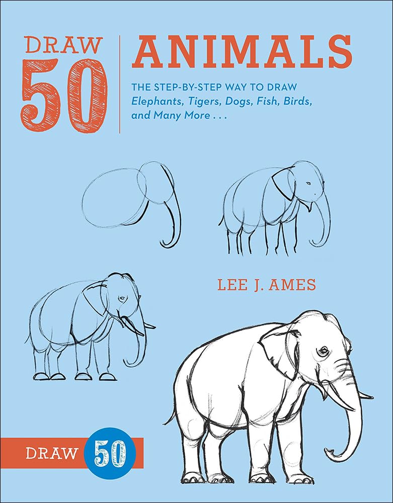Draw 50 Animals: The Step-by-step Way to Draw Elephants, Tigers, Dogs, Fish, Brids, and Many More... book