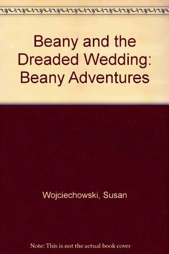 Beany and the Dreaded Wedding: Beany Adventures Non-fiction