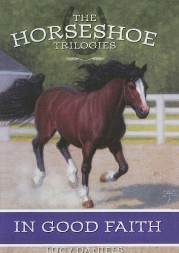 In Good Faith (Horseshoe Trilogies, Band 4) Novels & Short Stories