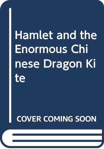 Hamlet and the Enormous Chinese Dragon Kite Novels & Short Stories