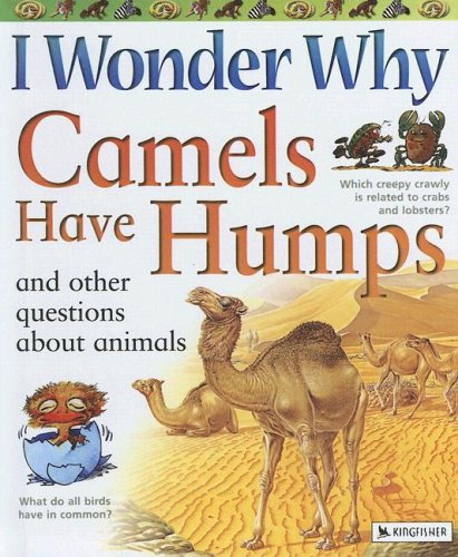I Wonder Why Camels Have Humps: And Other Questions About Animals Non-fiction