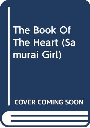 The Book Of The Heart (Samurai Girl, Band 6) Books