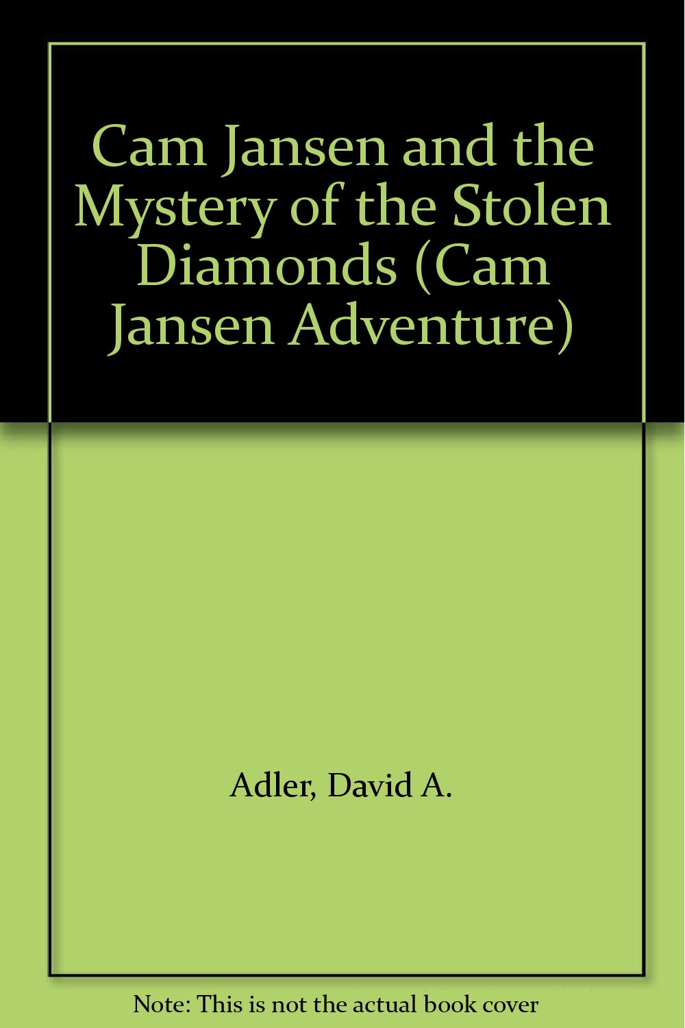 Cam Jansen and the Mystery of the Stolen Diamonds (Cam Jansen Adventure, Band 1) Novels & Short Stories